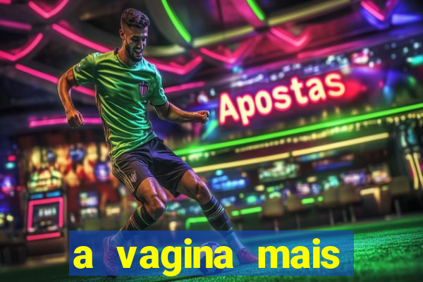 a vagina mais bonita do brasil